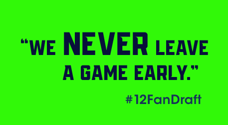 We never leave a game early. #12FanDraft