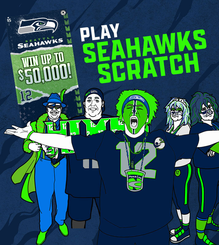 Play Seahawks Scratch. Seahawks Scratch ticket behind illustration of Seahawks Super Fans.