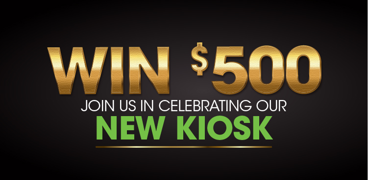 Join Us in Celebrating Our New Kiosk - Win $500