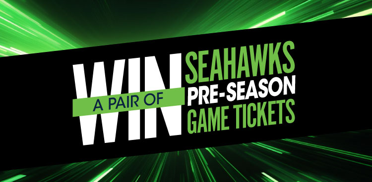 Win A Pair of Seahawks Pre-Season Game Tickets