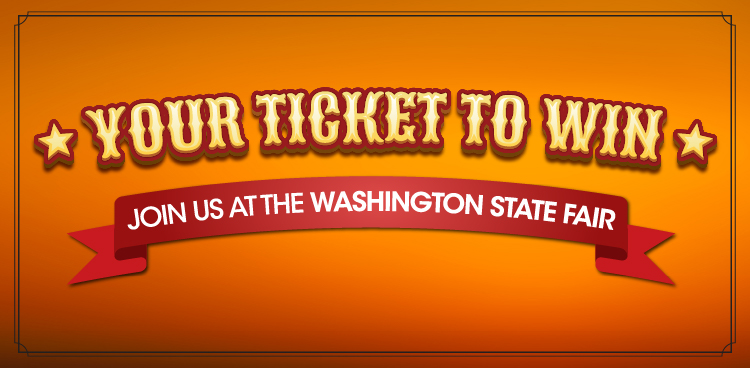 Your Ticket to Win - The Washington State Fair