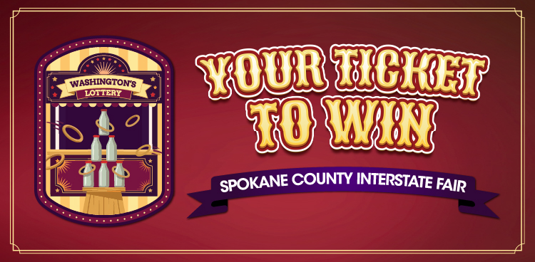 Your Ticket to Win - Spokane Washington State Fair