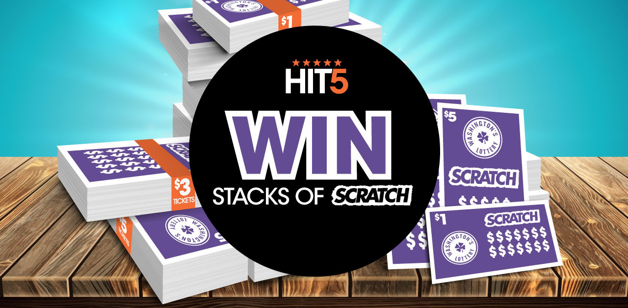 Hit 5, Win Stacks of Scratch and Find out more on black circle over large stack of Scratch tickets.