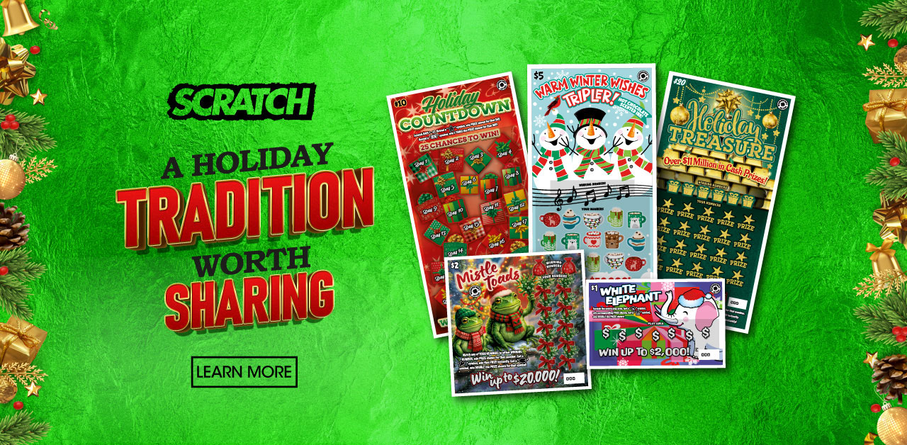 A holiday tradition worth sharing. Holiday Scratch Tickets. Jackpot for large screens.