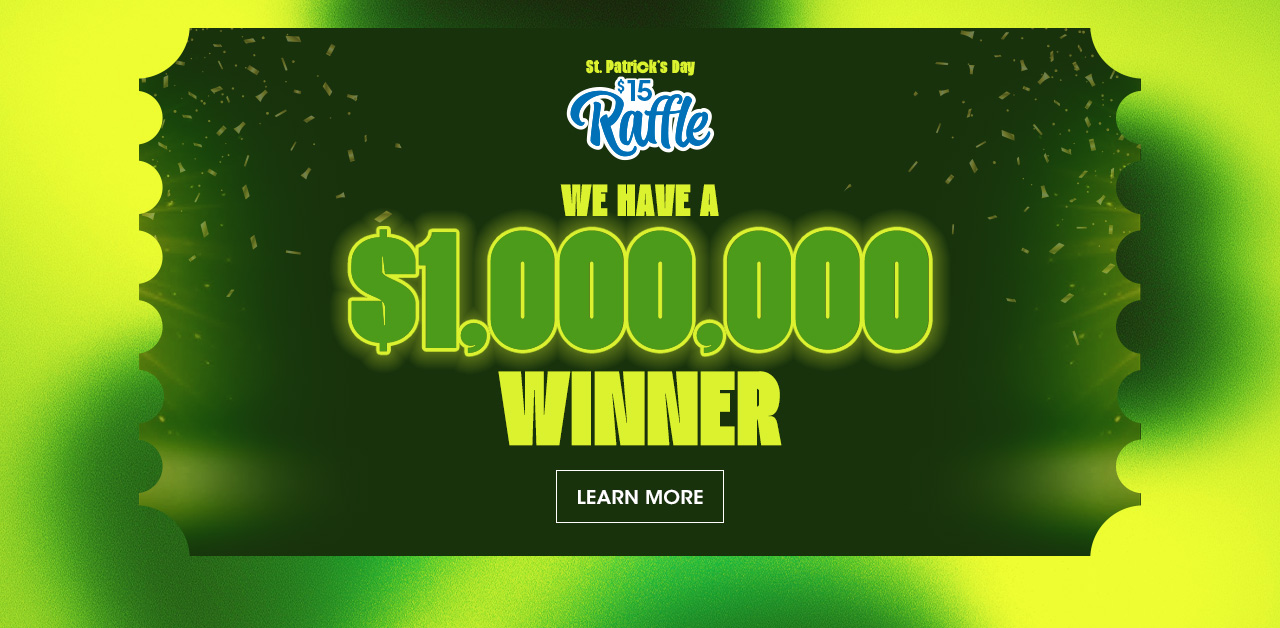 St. Patrick's Day Raffle - We have a $1,000,000 Winner Jackpot for large screens.