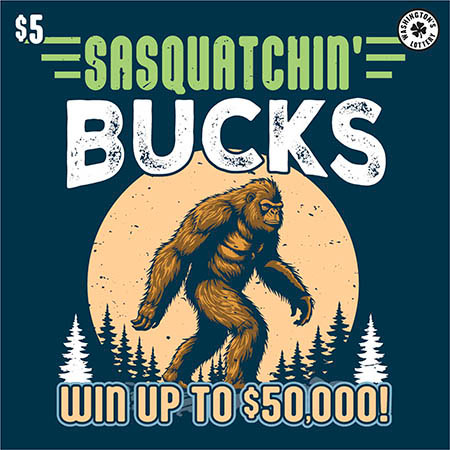 SASQUATCHIN BUCKS scratch ticket from Washington Lottery